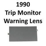 1990 Trip Monitor Telltale Warning Lens